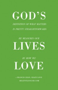 life-measured-by-love-crazy-love-francis-chan-T