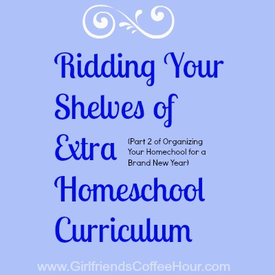 Ridding Your Shelves of Extra Homeschool Curriculum www.GirlfriendsCoffeeHour.com #organization #homeschool